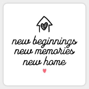 New Beginnings New Memories New Home Sticker